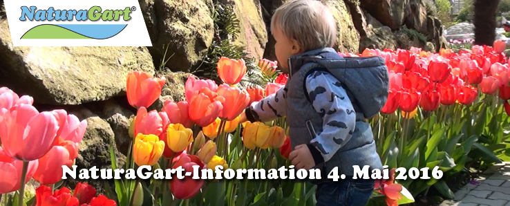 NaturaGart Information 04. Mai 2016